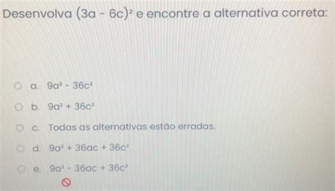 Solved Desenvolva A C E Encontre A Alternativa Correta A A