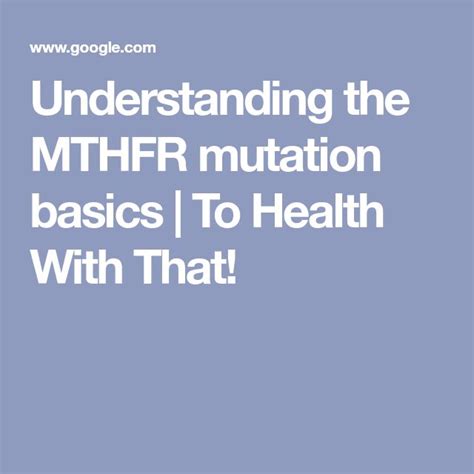 Understanding The Mthfr Mutation Basics Mthfr Mutation Mthfr Mutation