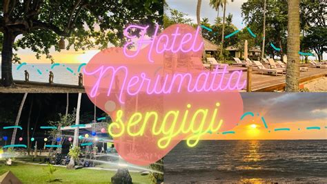 TERBARU 2024 HOTEL MERUMATTA SENGIGI LOMBOK INDONESIA HOTEL