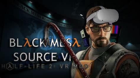 Black Mesa Source Vr Mod Gameplay And Tutorial Youtube