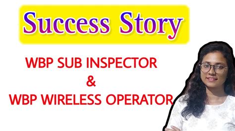 Success Story Of Wbp Sub Inspector Si Wbp Wireless Operator