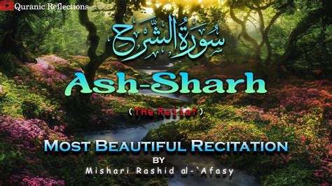 AL SHARḤ الشرح The Opening Forth In Arabic With English Translation