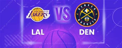 LAL VS DEN BASKETBALL MATCH PREVIEW Sportsgyan