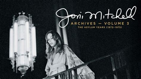 Joni Mitchell Announces The Asylum Years 1972 1975 Box Set