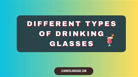 Different Types of Drinking Glasses