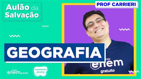 Aul O De Geografia Enem O Resum O Da Salva O Youtube