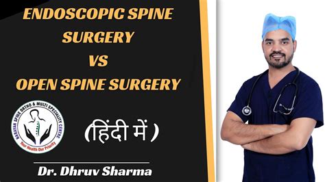 Endoscopic Spine Surgery Vs Open Surgery Which Is Better And How