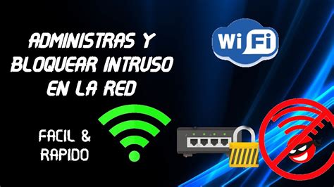 Como ADMINISTRAR Y BLOQUEAR A Intrusos De Mi RED WIFI Desde Mi Pc