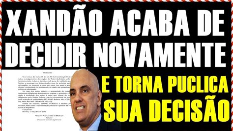 Moraes Decide De Novoe Acaba De Publicar Decis O Ao Vivo Youtube