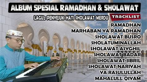 Spesial Bulan Ramadhan Lagu Penyejuk Hati Sholawat Merdu Paling Enak