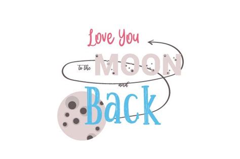 Love You To The Moon And Back Svg Cut File By Creative Fabrica Crafts