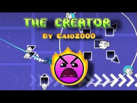 Geometry Dash The Creator By Caio2000 100 By JcPantonial9 YouTube