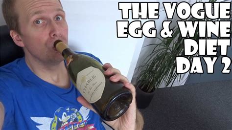 The Vogue Egg And Wine Diet Day 2 Youtube