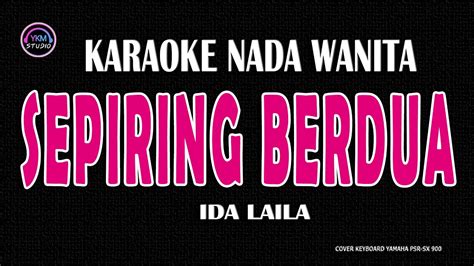 Sepiring Berdua Karaoke Nada Wanita Ida Laila Youtube