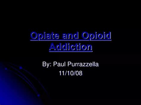 Ppt Opiate And Opioid Addiction Powerpoint Presentation Free Download Id 3107194