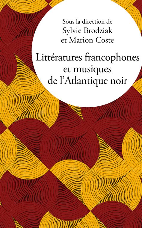 Littératures francophones et musiques de lAtlantique noir Presses