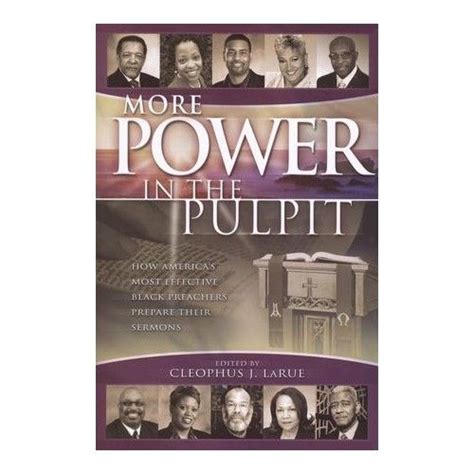 More Power In The Pulpit How Americas Most Effective Black Preachers