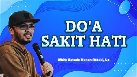 Doa Sakit Hati Ceramah Ustadz Hanan Attaki Lc Youtube