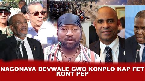 Gwo Konplo Sou Dou Pep La Nagonaya Dedouble Li Devwale Ke Anpil Neg Ap