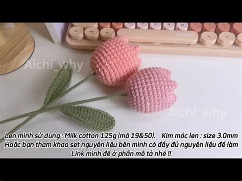 Mới Hướng dẫn chi tiết Móc Len Hoa Tulip How to Crochet Tutorials