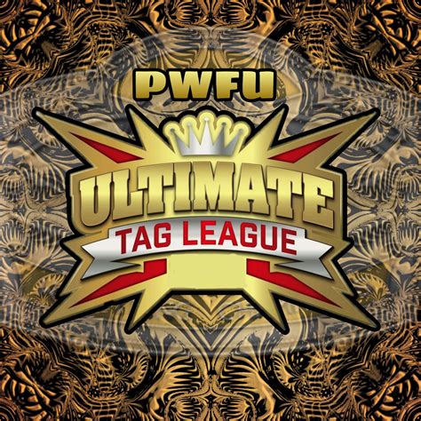 Pwfu Ultimate Tag League 1 Information Pwfu Wrestling Fantasy League