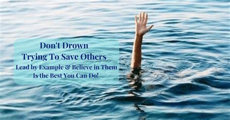 Dont Drown Trying To Save Others 6 Steps To Building The Life You Want