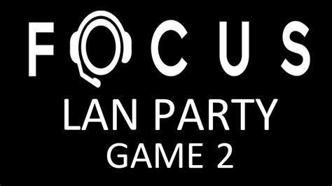 Top 5 Plays Focus LAN Party Game 2 YouTube