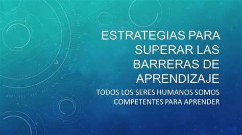 Estrategias Para Superar Las Barreras De Aprendizaje En 2022