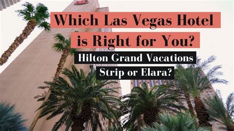 Which Las Vegas Hilton Grand Vacations Is Right For You The Strip Vs