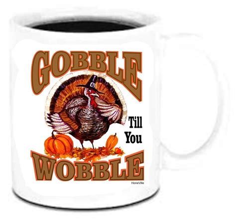 11 Oz Coffee Mug Cup Polysub Unique Thanksgiving Gobble Till You Wobble