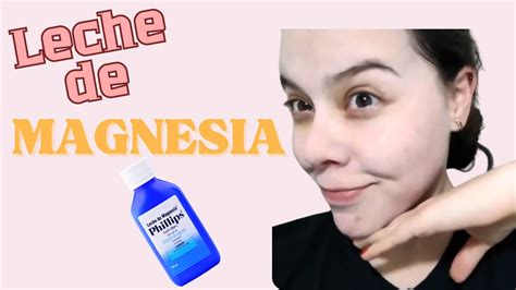 C Mo Usar Leche De Magnesia En El Rostro Por Dias Ciara Youtube