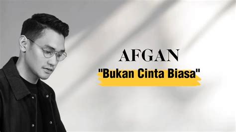 Afgan Bukan Cinta Biasa Lirik Youtube