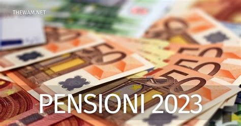 Pensioni 2023 Maxi Aumento Con Linflazione Esempi