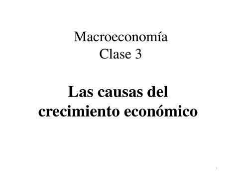 SOLUTION Las Causas Del Crecimiento Economico 2 Studypool