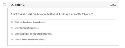 Solved D Question 2 1 Pts A Table That Is In 2nf Can Be