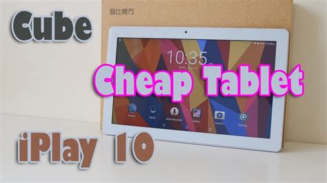 Cube IPlay 10 Tablet Unboxing Cheap Tablet YouTube