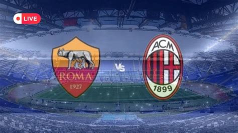 En Vivo As Roma Vs Ac Milan Europa League Hsb Noticias