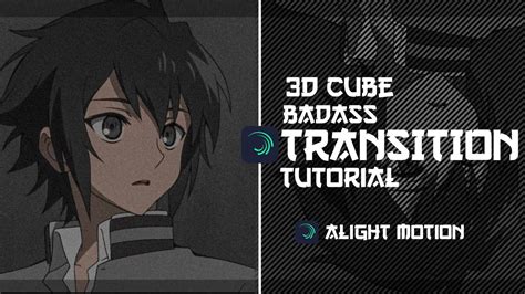 Badass 3d Cube Transition Tutorial On Alight Motion Alight Motion