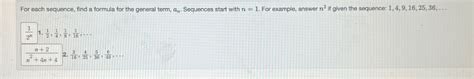 Solved For Each Sequence Find A Formula For The General