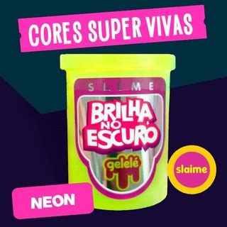 Slime Brilha No Escuro Gelele G Shopee Brasil