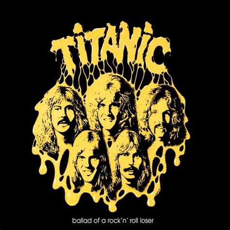 Titanic Ballad Of A Rockn Roll Loser Norway Hard Blues Rock