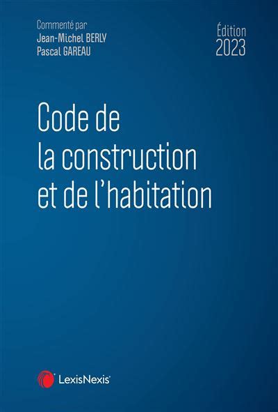 Code de la construction et de l habitation 2023 relié Jean Michel