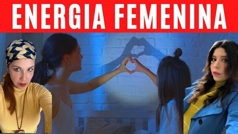 Energ A Femenina Y Como Trabajarla Youtube