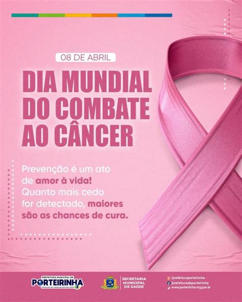 8 De Abril Dia Mundial De Combate Ao CÂncer Prefeitura De Porteirinha