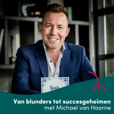 Van Blunders Tot Succesgeheimen 39 Michael Van Hoorne Van Van Hoorne