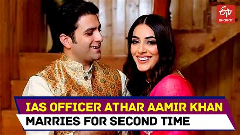 Ias Officer Athar Aamir Khan Marries For Second Time Takes Social