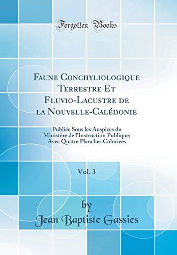 Faune Conchyliologique Terrestre Et Fluvio Lacustre De La Nouvelle