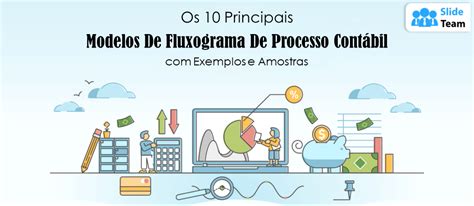 Os Principais Modelos De Fluxograma De Processo Cont Bil