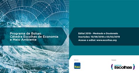 Programa De Bolsas Da C Tedra Escolhas De Economia E Meio Ambiente