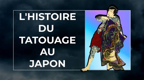 LE TATOUAGE TRADITIONNEL JAPONAIS Toute Son Histoire YouTube